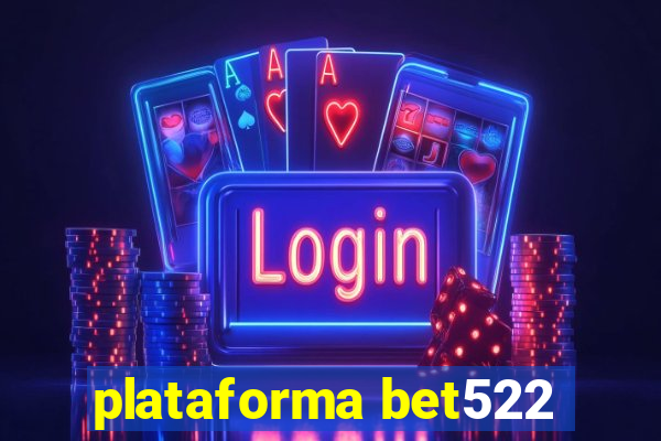 plataforma bet522